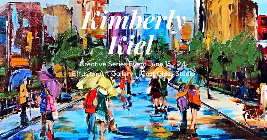 Kimberly Kiel Creative Series event June 2022 | Effusion Art Gallery + Cast Glass Studio, Invermere BC