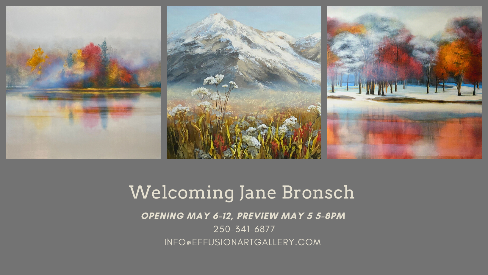 Featuring Jane Bronsch May 5-12 at Effusion Art Gallery in Invermere, BC